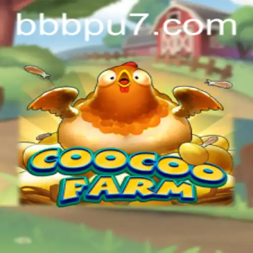 Explore the Exciting World of CooCooFarm: Your Gateway to Agricultural Adventures