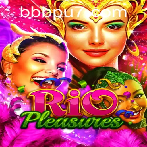 Discover the Vibrant World of RioPleasures