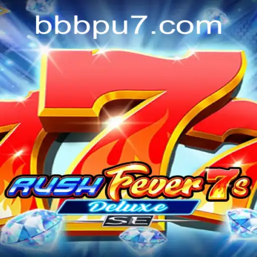 Discover the Thrills of RushFever7sDeluxeSE