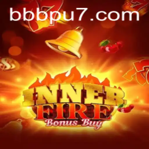 Exploring the Thrilling World of InnerFireBonusBuy on BBBPU.com